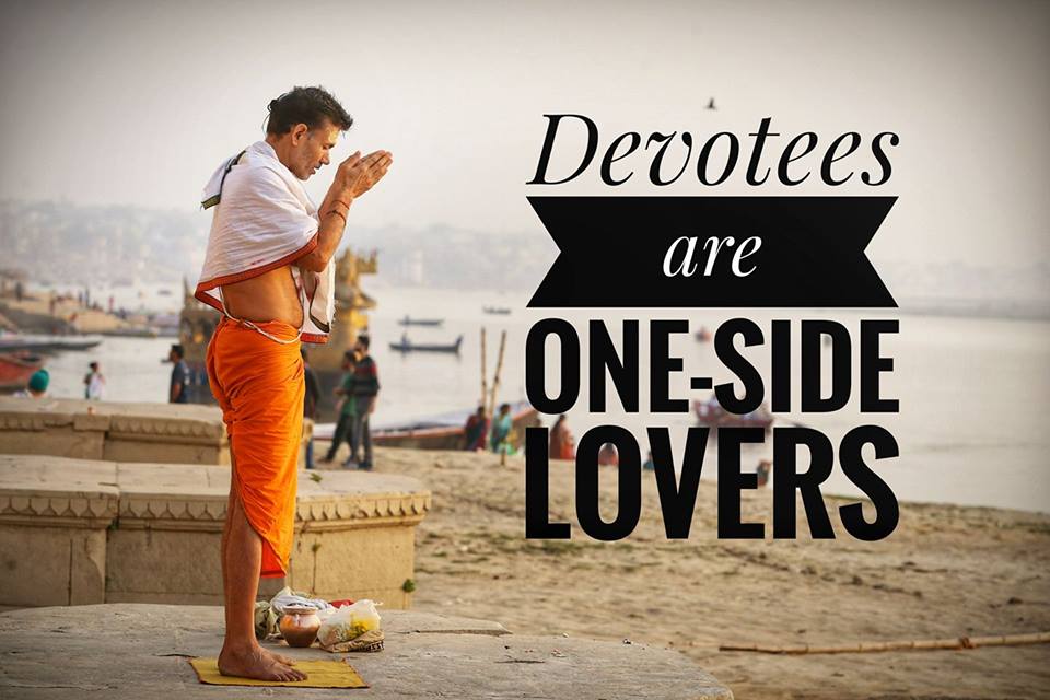 Devotees are one side lovers